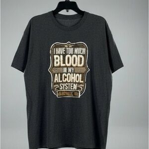Men’s 2XL Nashville Graphic Tee Too Much Blood in My Alcohol System” Funny Shirt